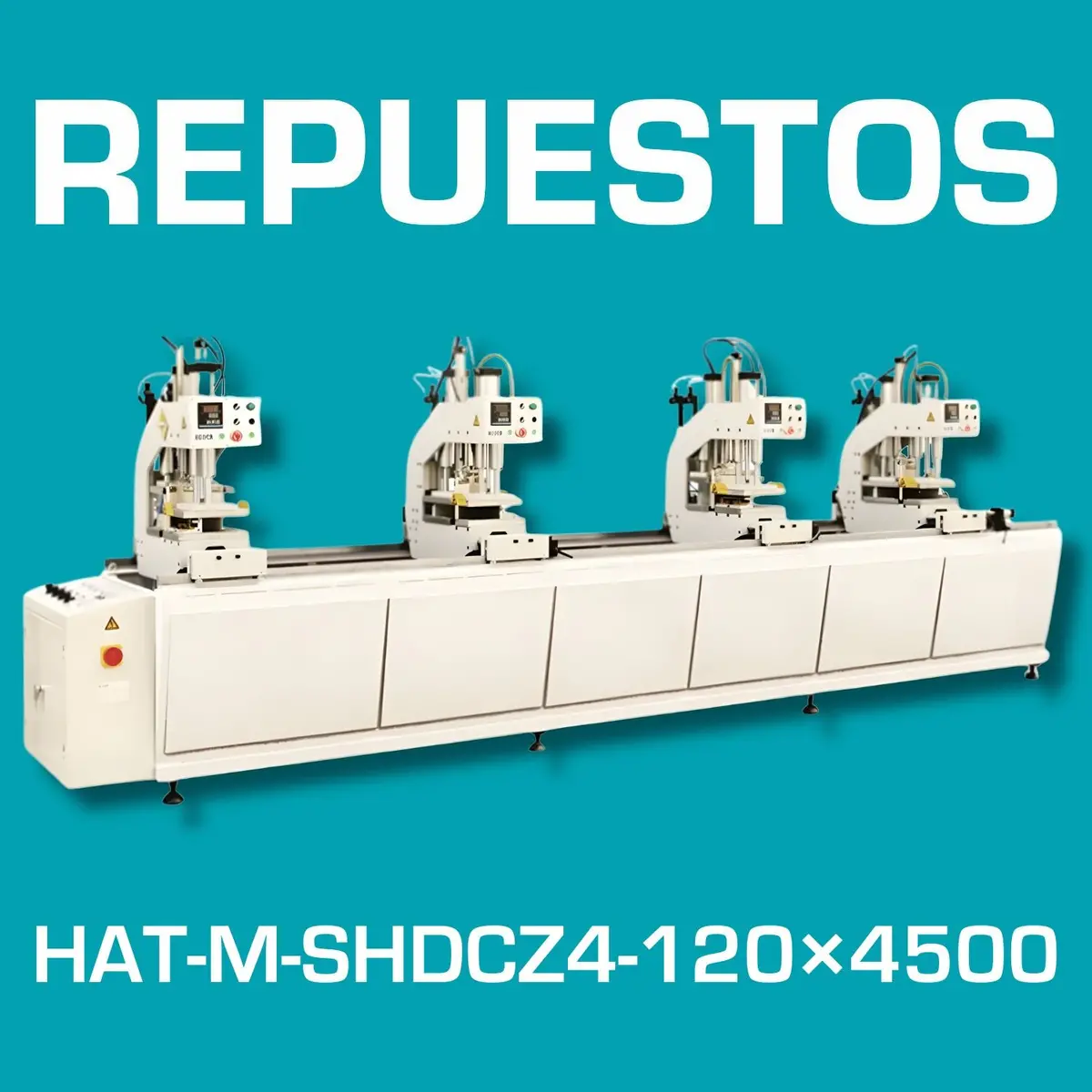 Repuestos De Soldadora De Cuatro Cabezales Para Perfiles Ventanas Pvc | Four Head Welding Machine. Código Hat-M-Shdcz4-120×4500 1