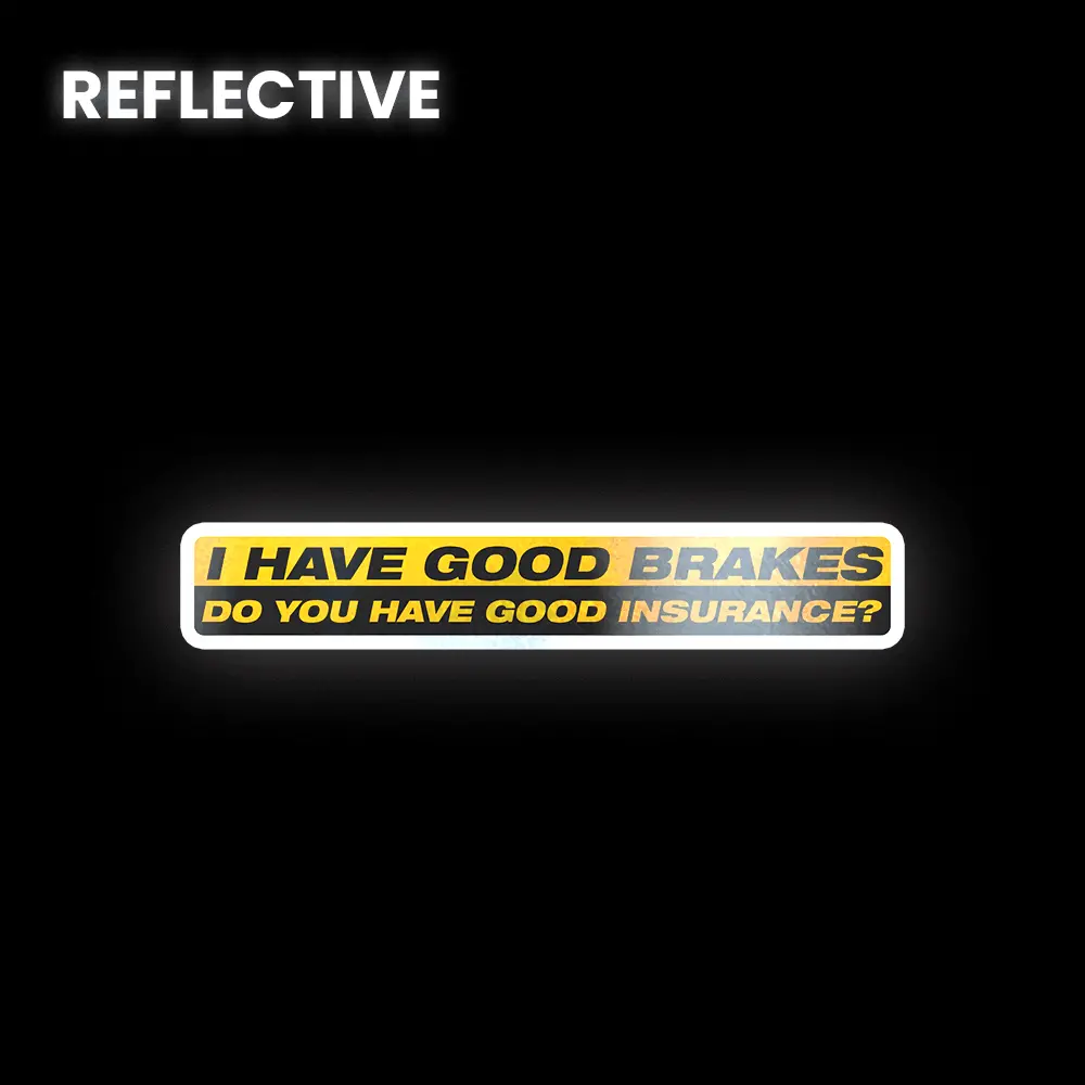 I Have Good Brakes Bumper Sticker 1