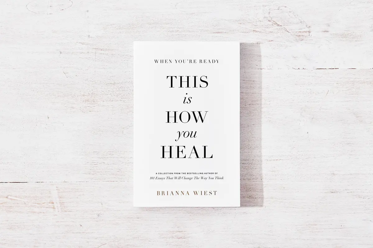 When You're Ready, This Is How You Heal By Brianna Wiest 1