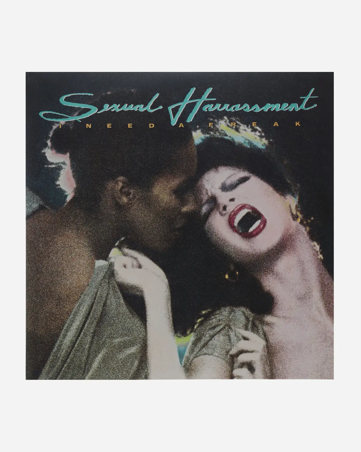 I Need A Freak - Sexual Harrassment Vinyl 1