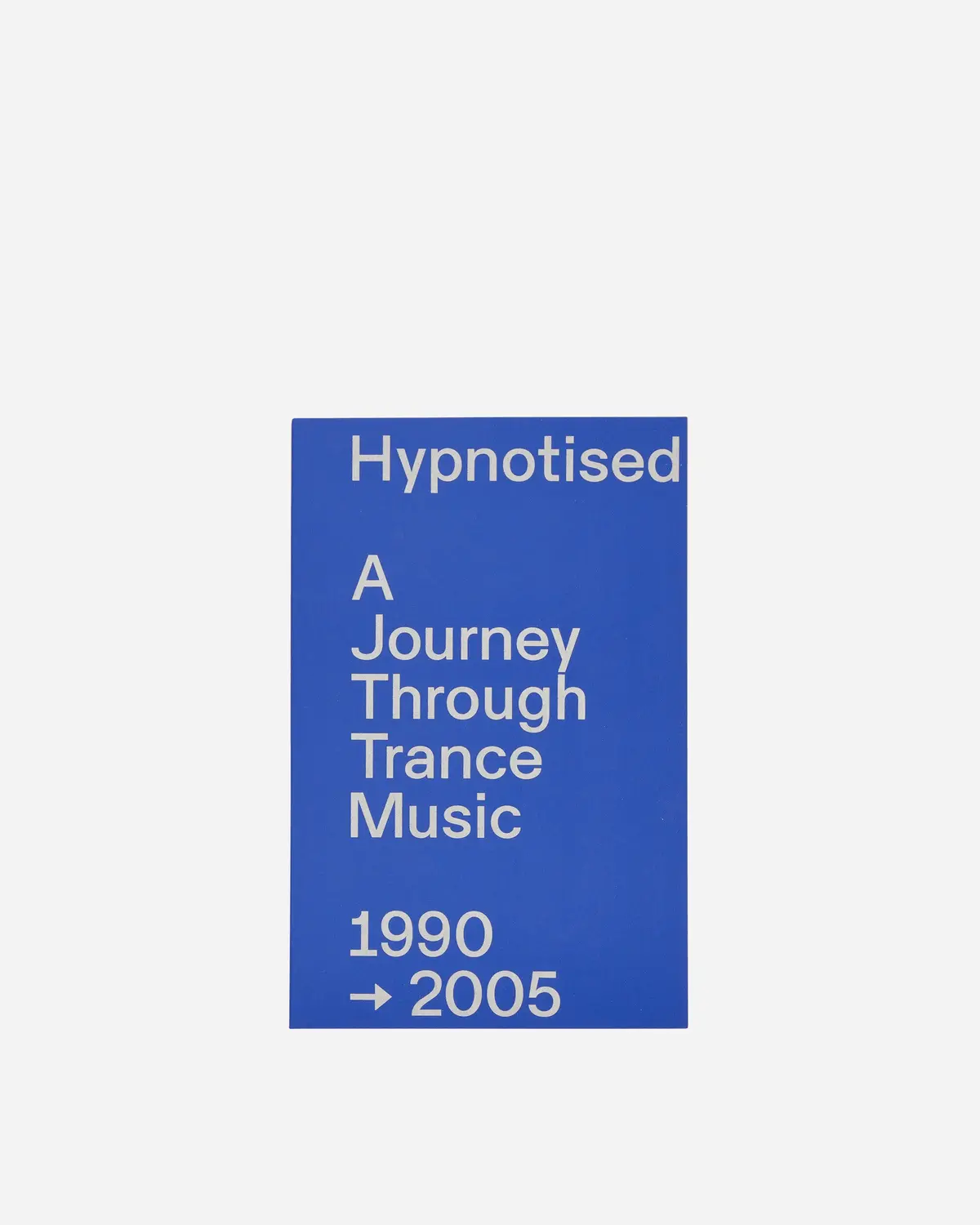 Hypnotised: A Journey Through Trance Music 1990-2005 Zine 1