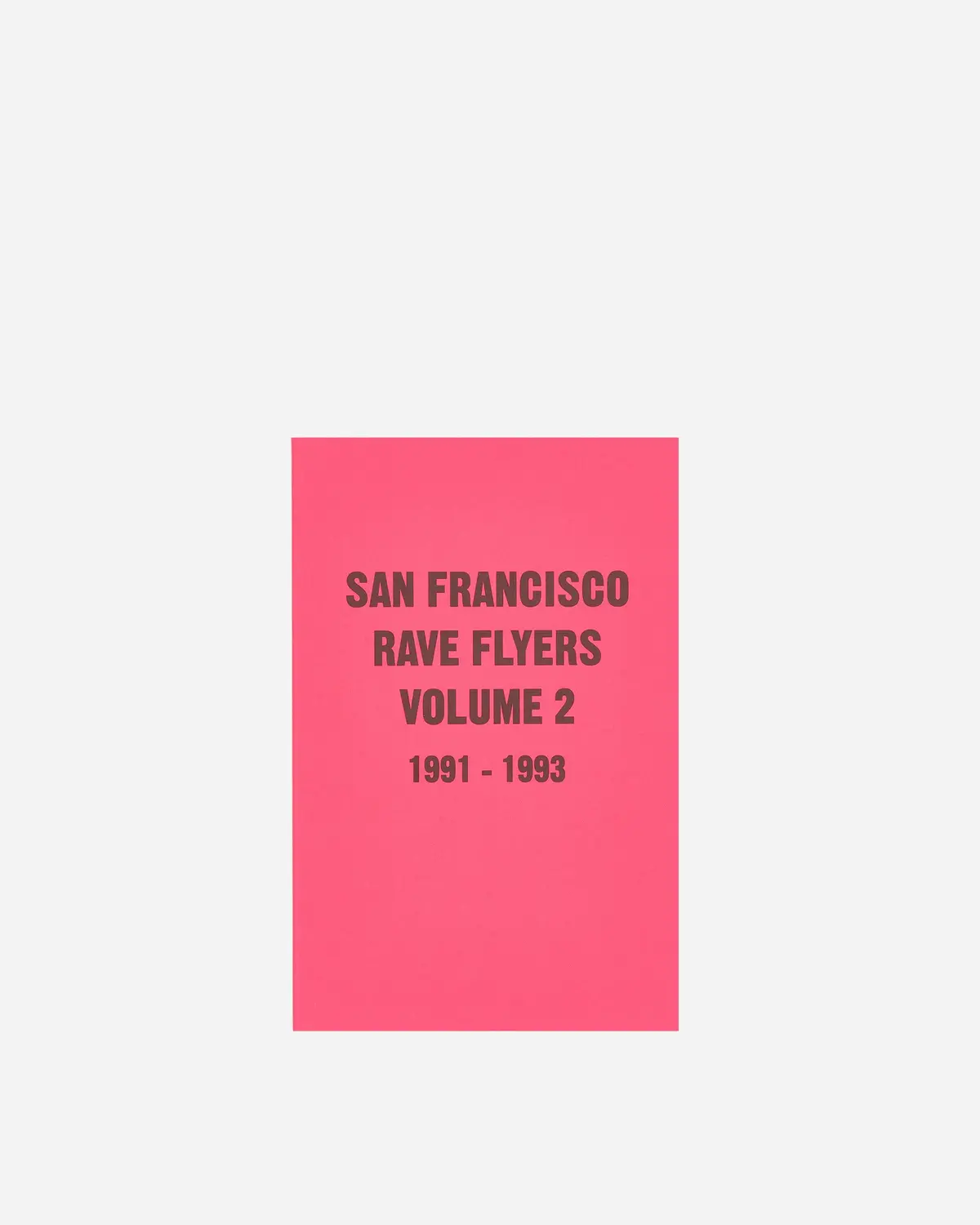 S.F. Rave Flyers 1991-1993 Volume 2 Zine 1