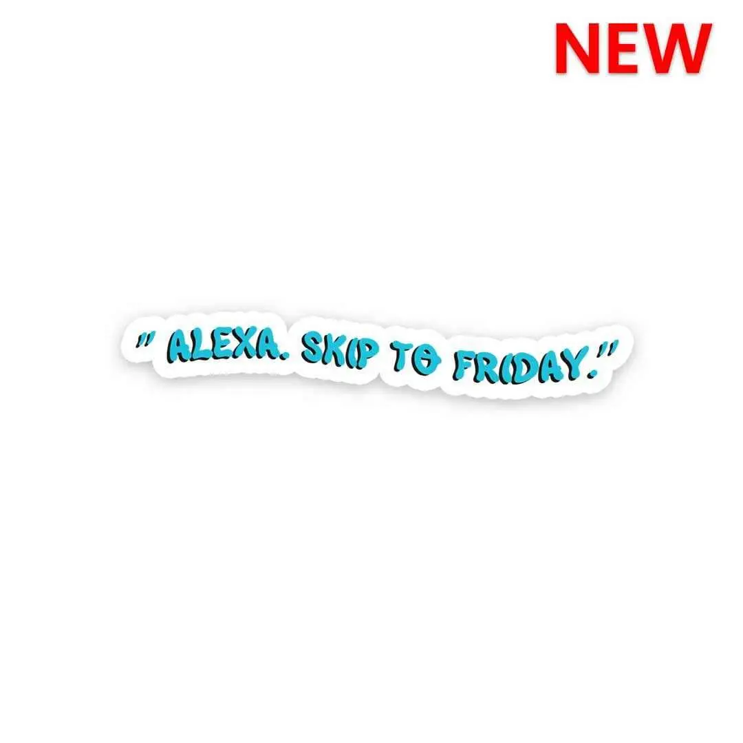 Alexa Skip To Friday Sticker 1
