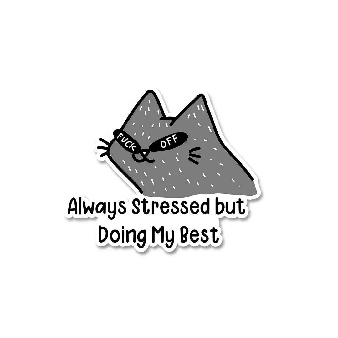 Always Stressed Sticker 2