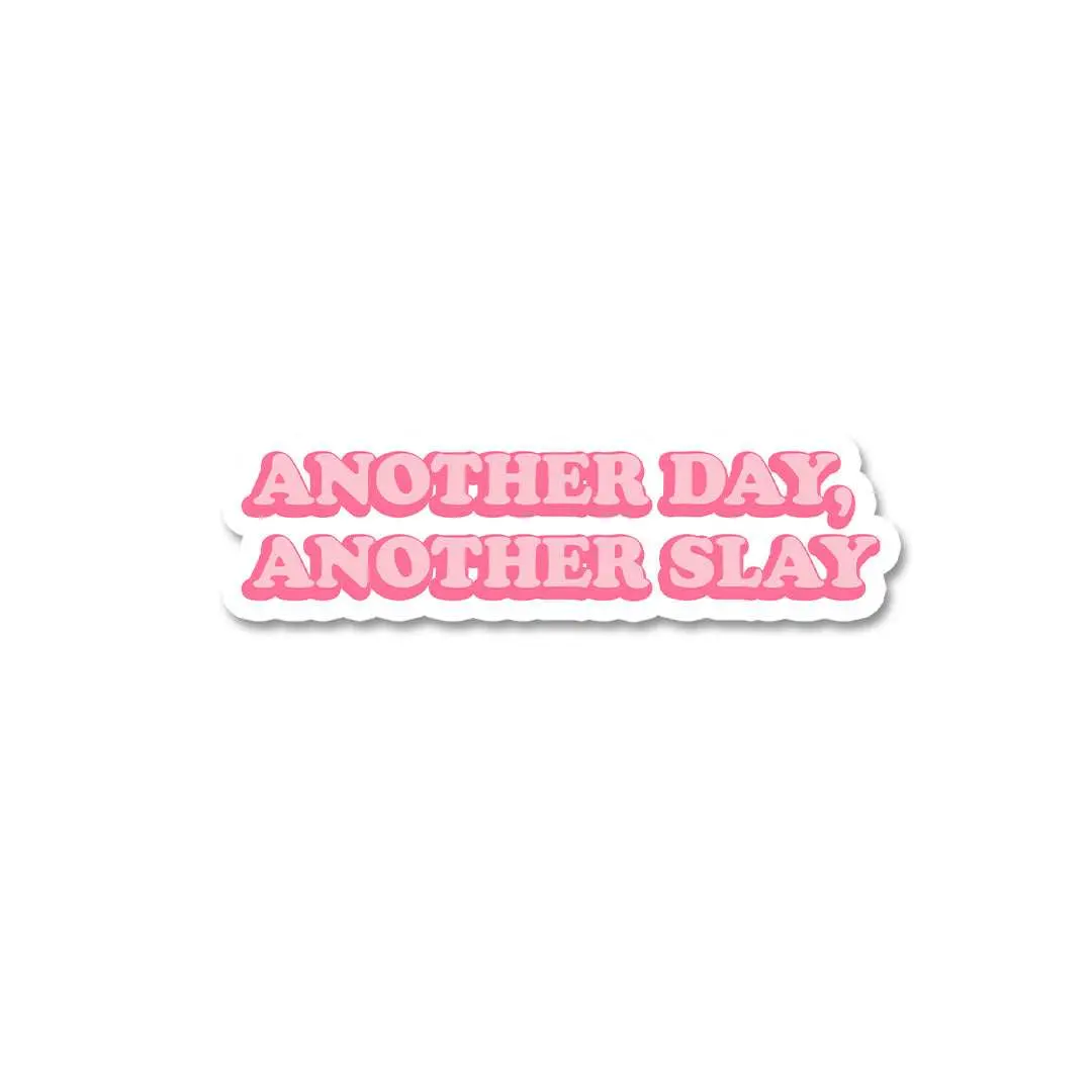 Another Day Another Slay Sticker 2