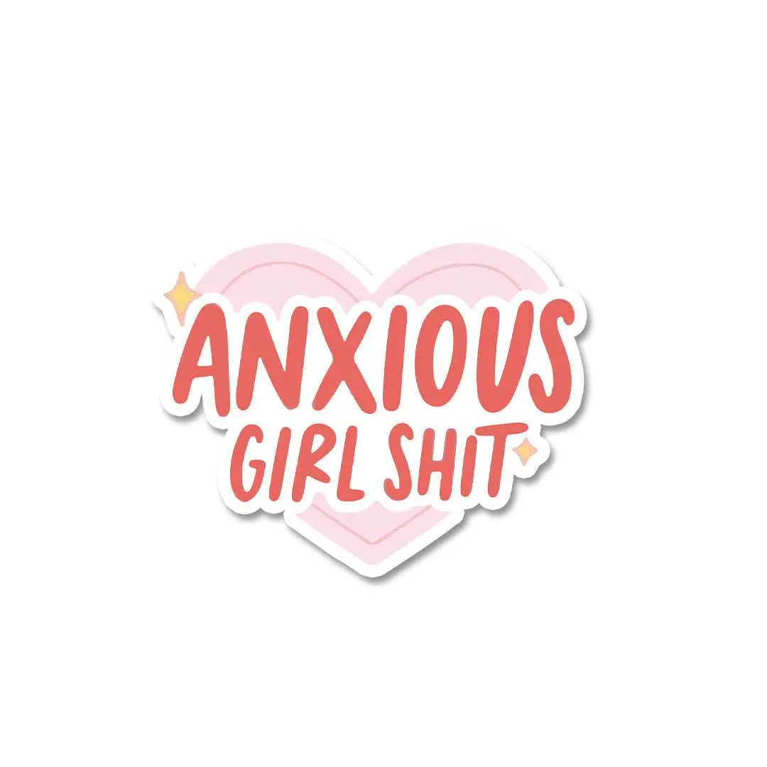 Anxious Girl Shit Sticker 2