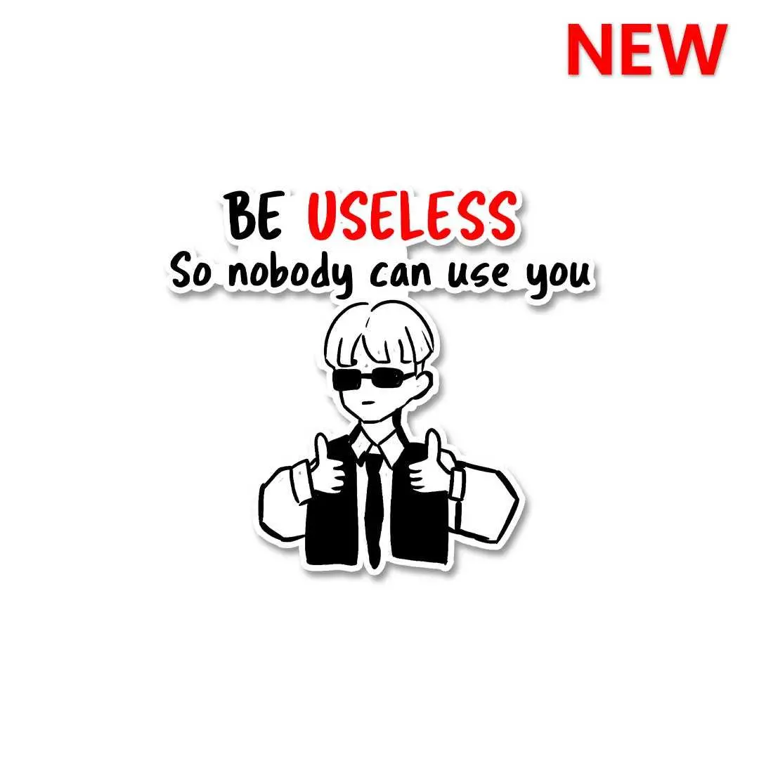 Be Useless Sticker 1