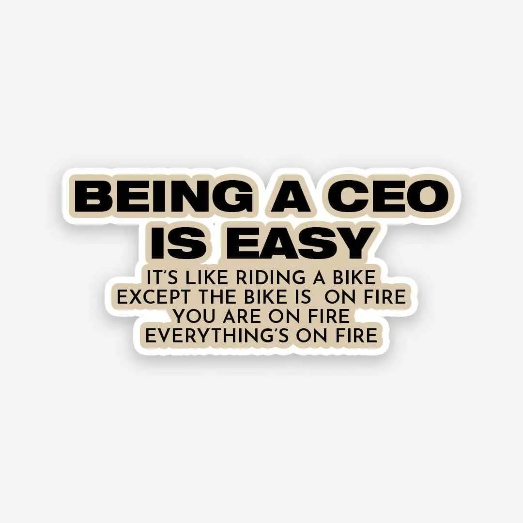 Being A Ceo Is Easy Sticker 1