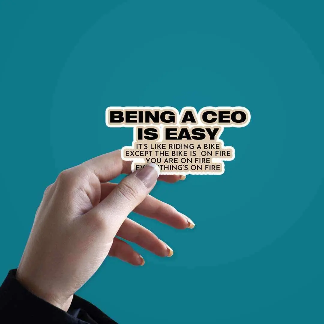 Being A Ceo Is Easy Sticker 2
