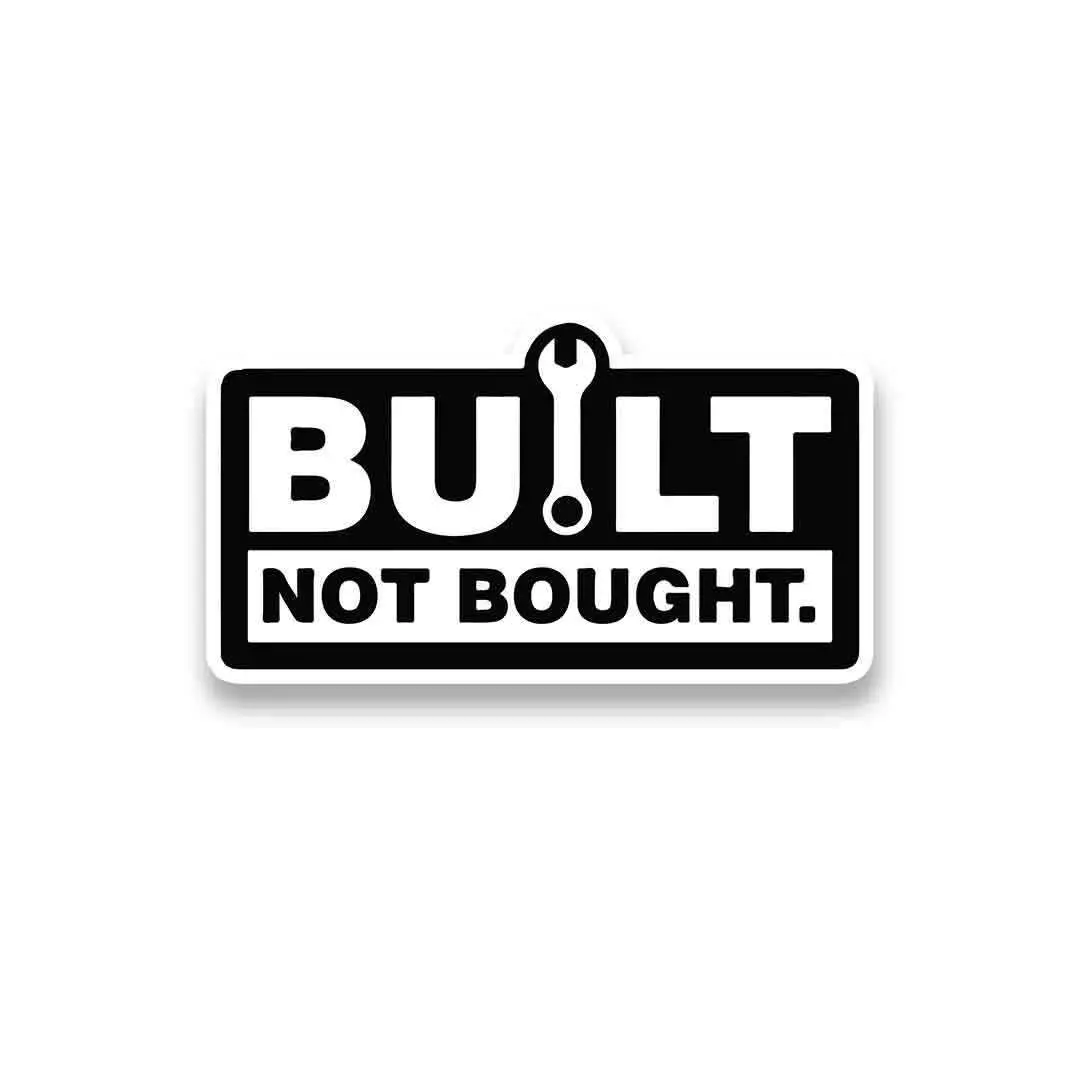Built Not Bought Sticker 1