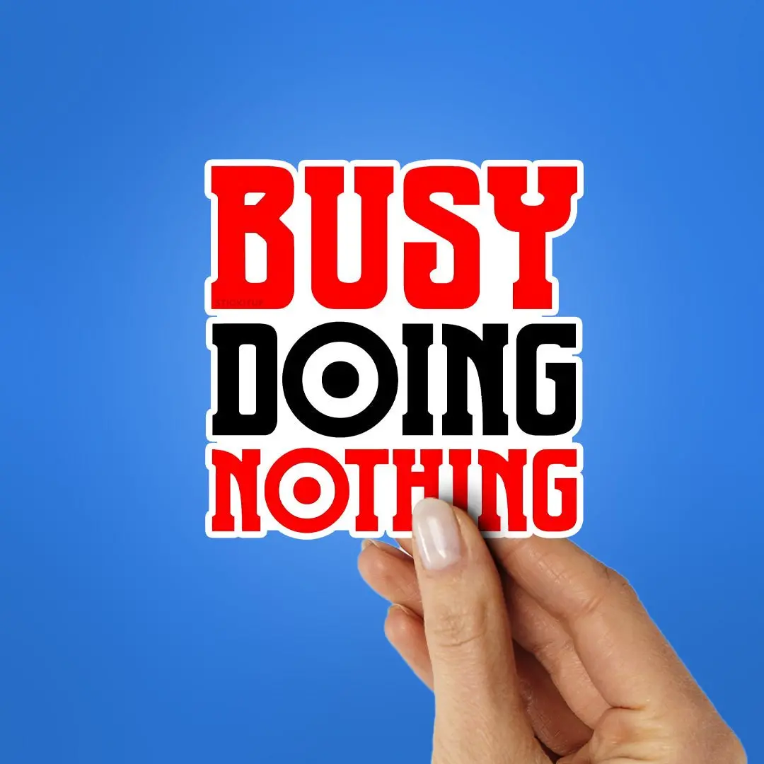 Busy Doing Nothing Sticker 2