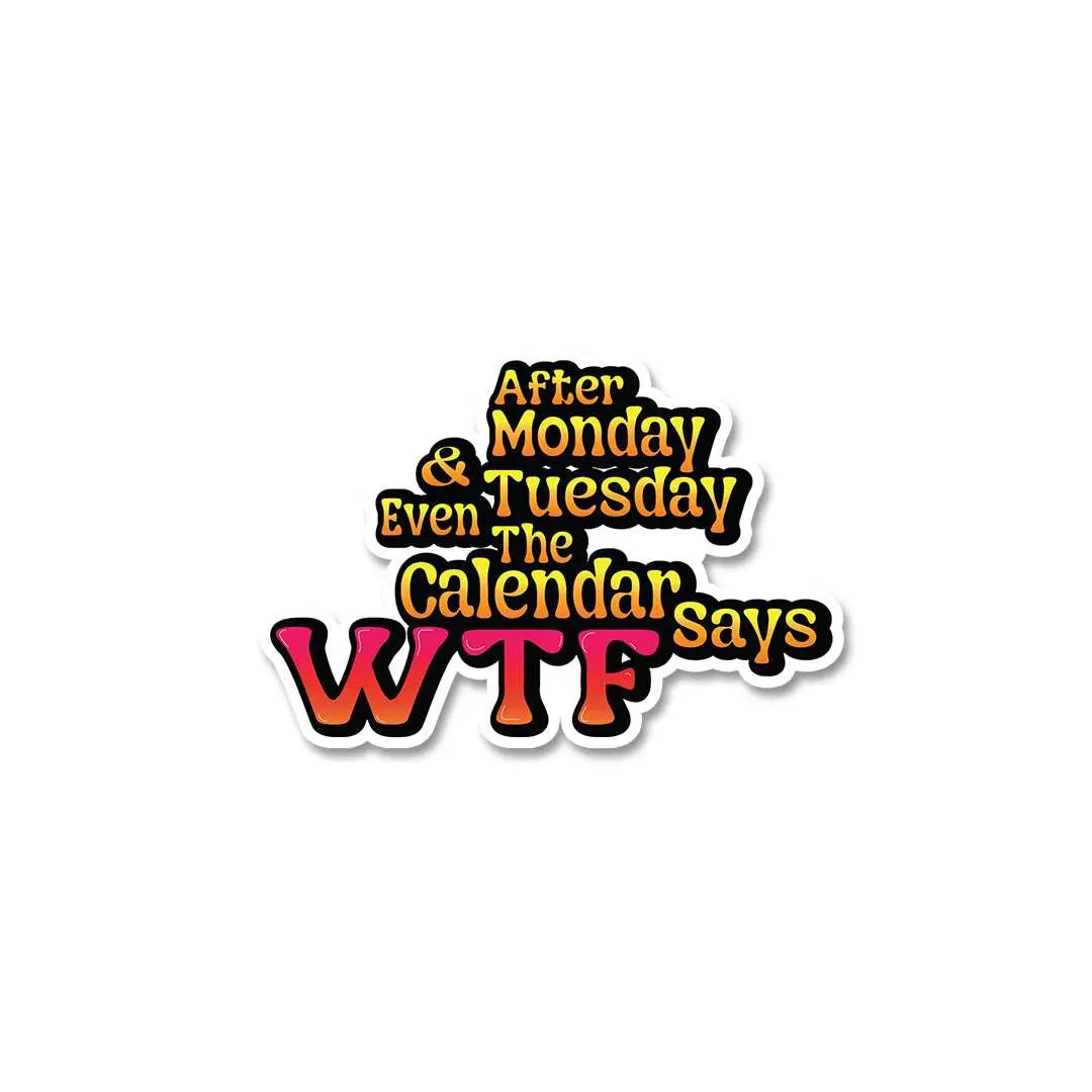 Calendar Says Wtf Sticker 1