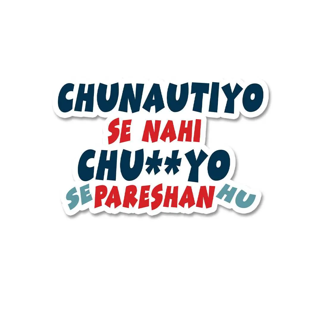 Chunautiyo Se Nahi Chu##Yo Se Parehan Hu Sticker 2