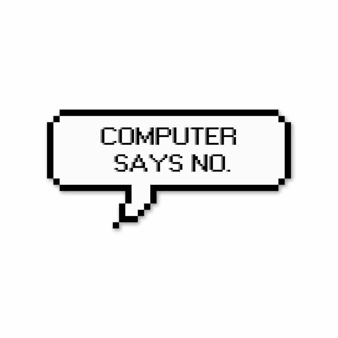 Computer Says No Sticker 1