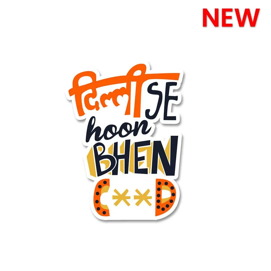 Delhi Se Hoon Bhenc**D Sticker 1