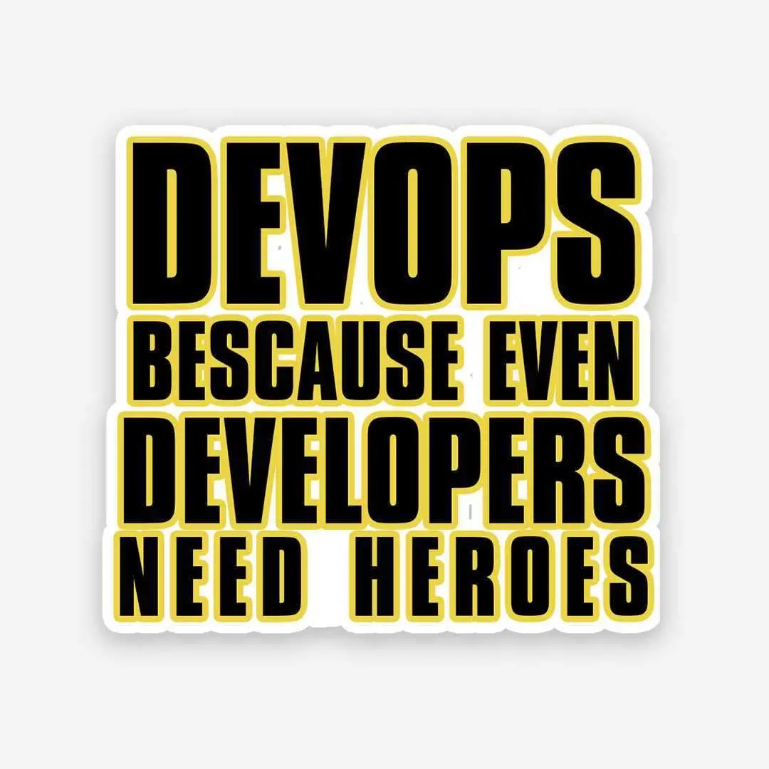 Devops Because Even Developers Need Heroes Sticker 1