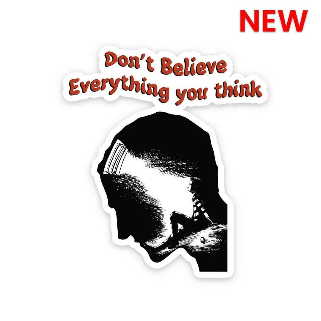 Dont Believe Every Thing You Think Sticker 1