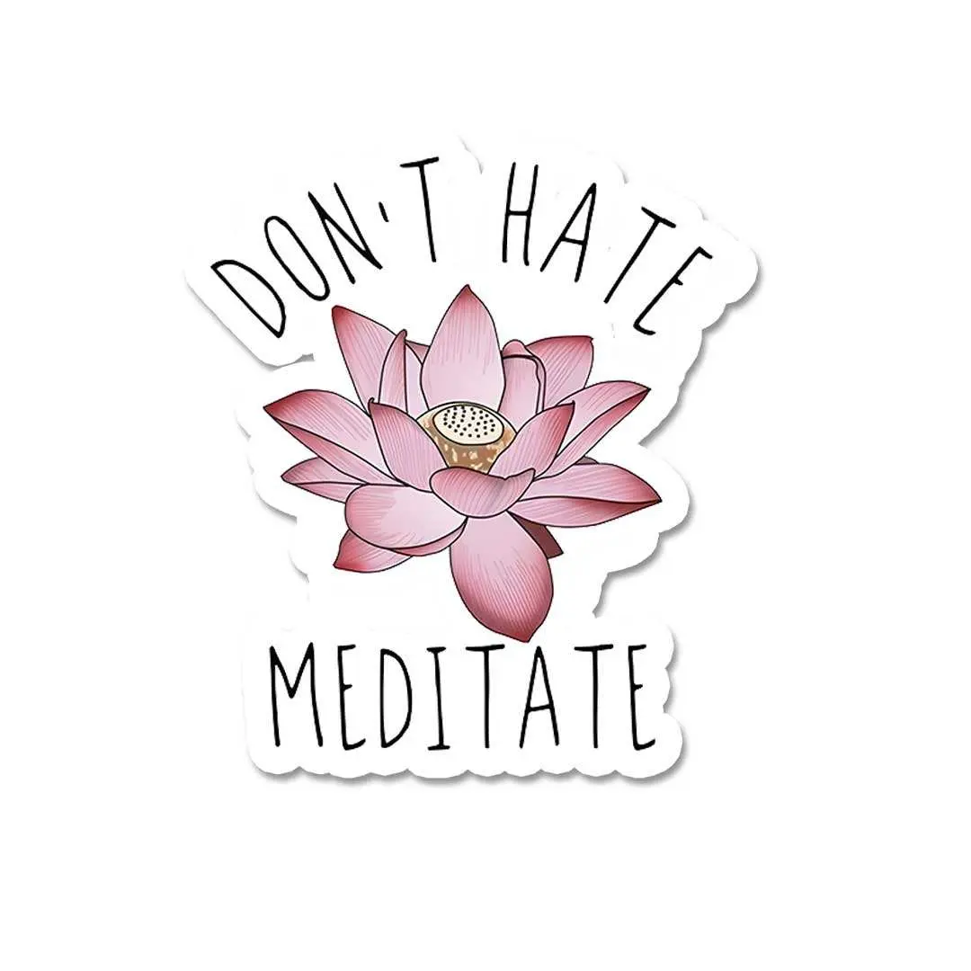 Don't Hate Meditate Sticker 1
