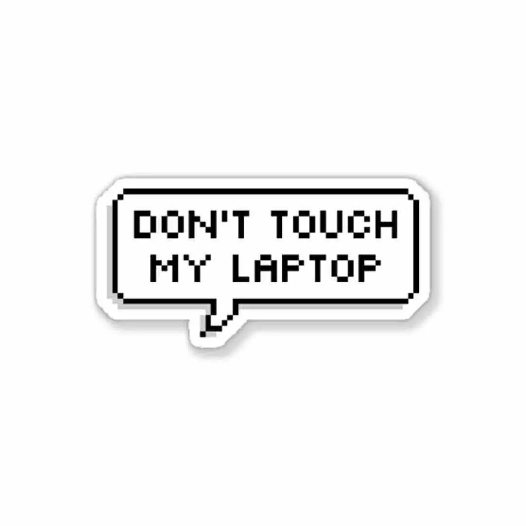 Don't Touch My Laptop Sticker 1