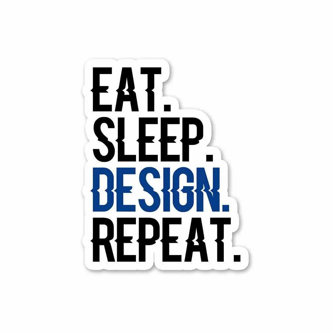 Eat - Sleep - Design - Repeat Sticker 1