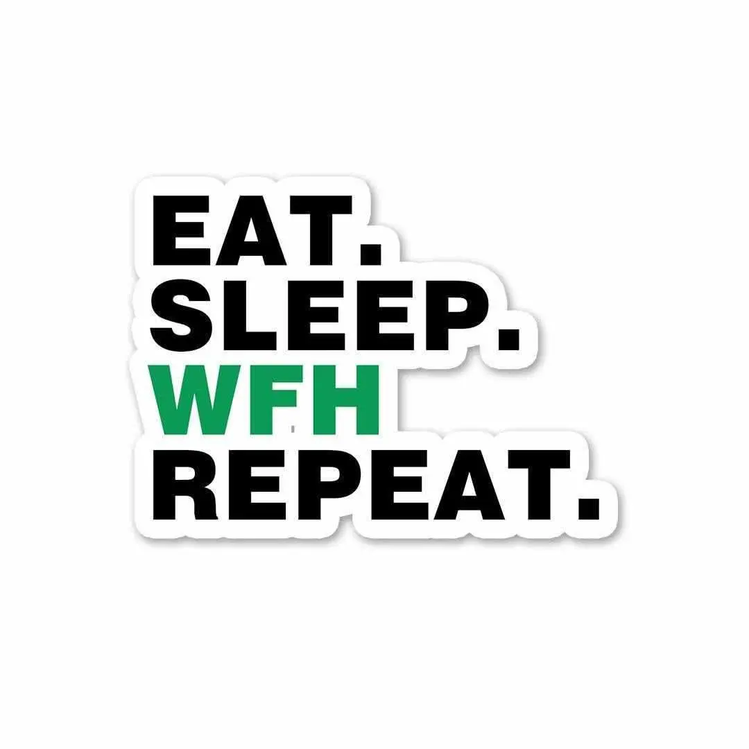 Eat - Sleep - Wfh - Repeat Sticker 1