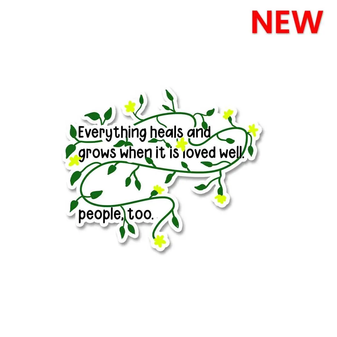 Everything Heals And Grows Sticker 1