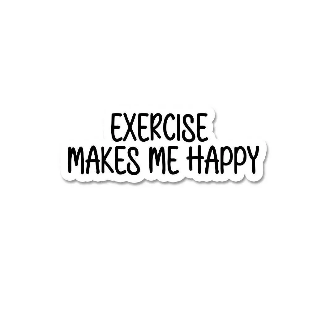 Excersize Makes Me Happy Sticker 1