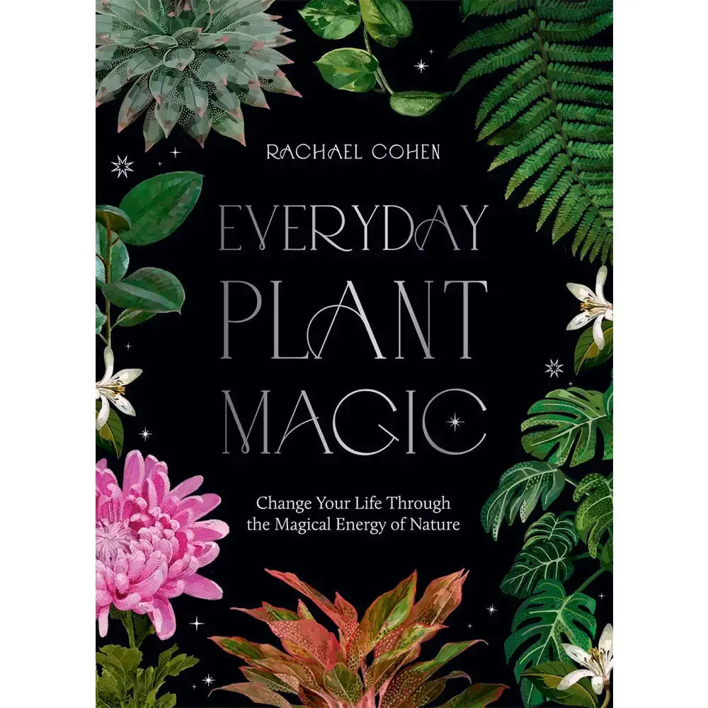 Everyday Plant Magic By Rachael Cohen 1