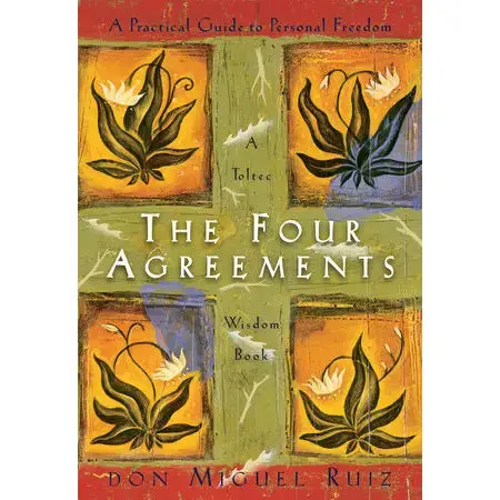 Four Agreements By Don Miguel Ruiz 1