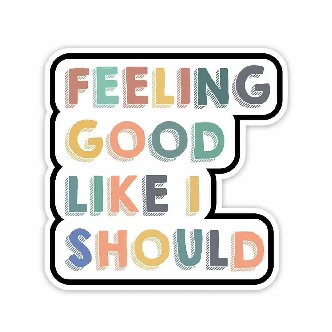 Feeling Good, Like I Should Sticker 1