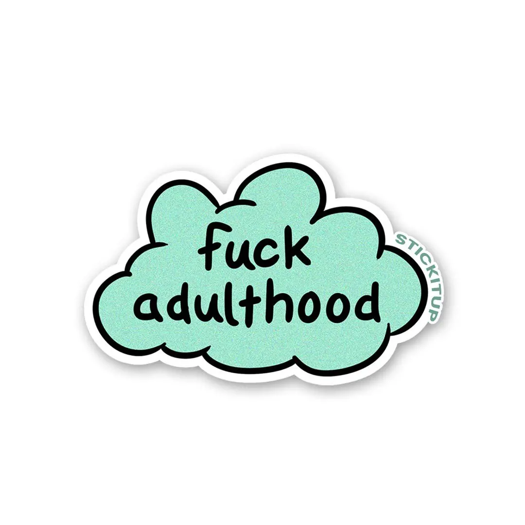 Fuck Adulthood Sticker 1