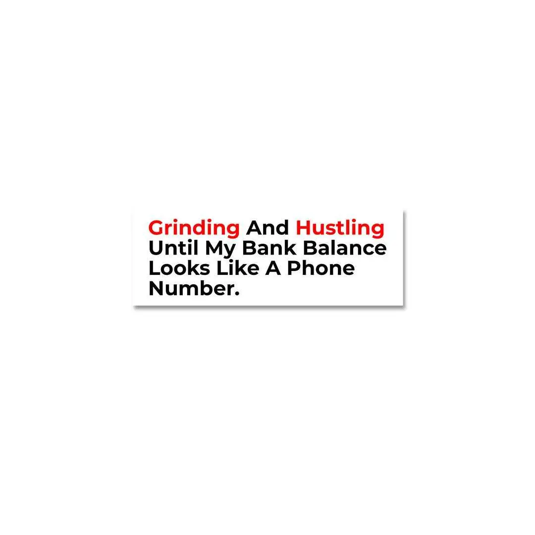 Grinding And Hustling Sticker 2