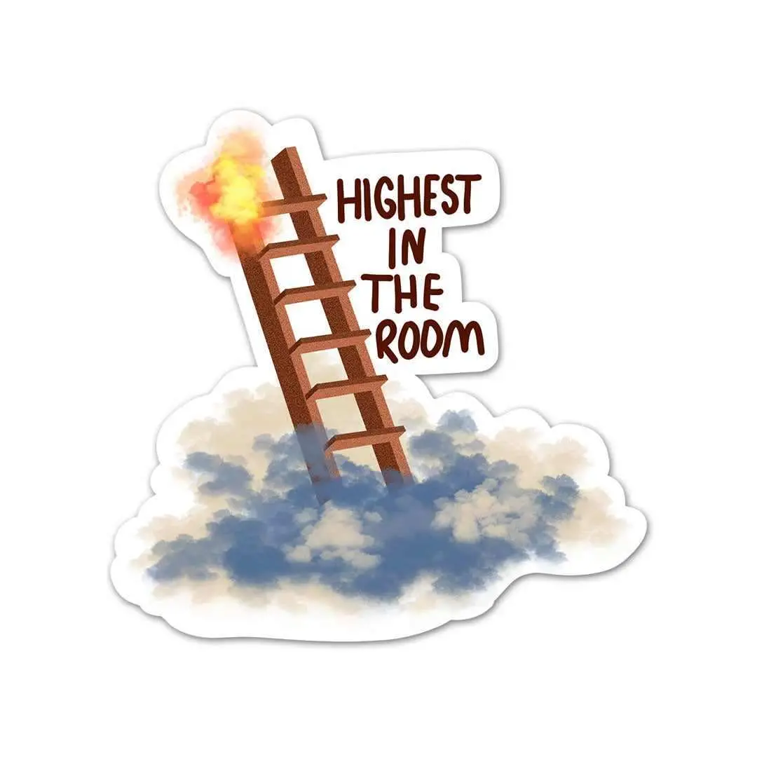 Highest In The Room Sticker 2