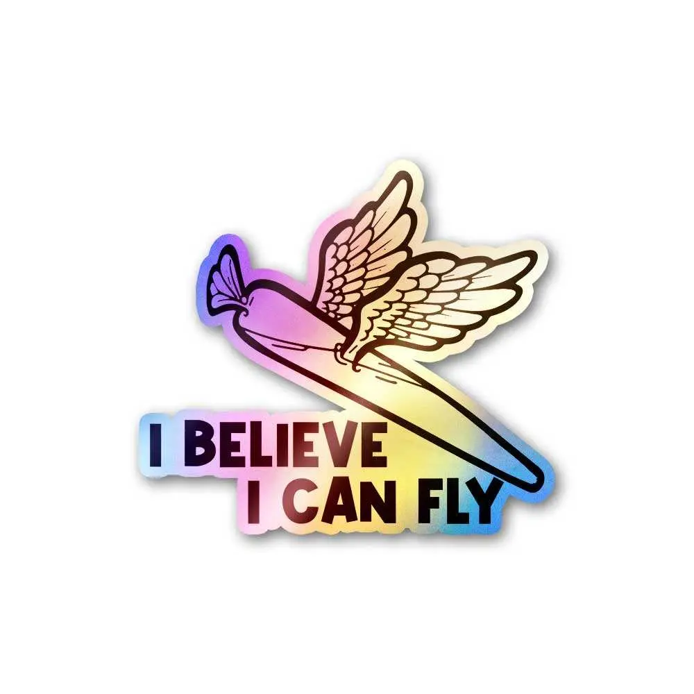 I Believe I Can Fly Holographic Sticker 1