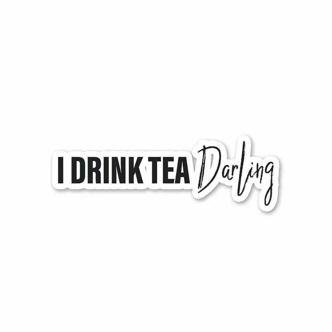 I Drink Tea, Darling Sticker 1