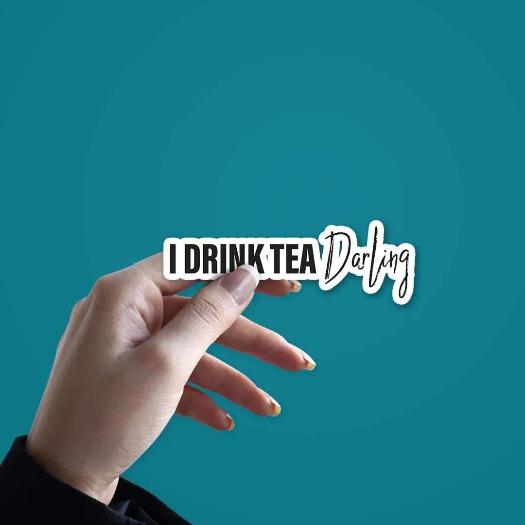 I Drink Tea, Darling Sticker 2