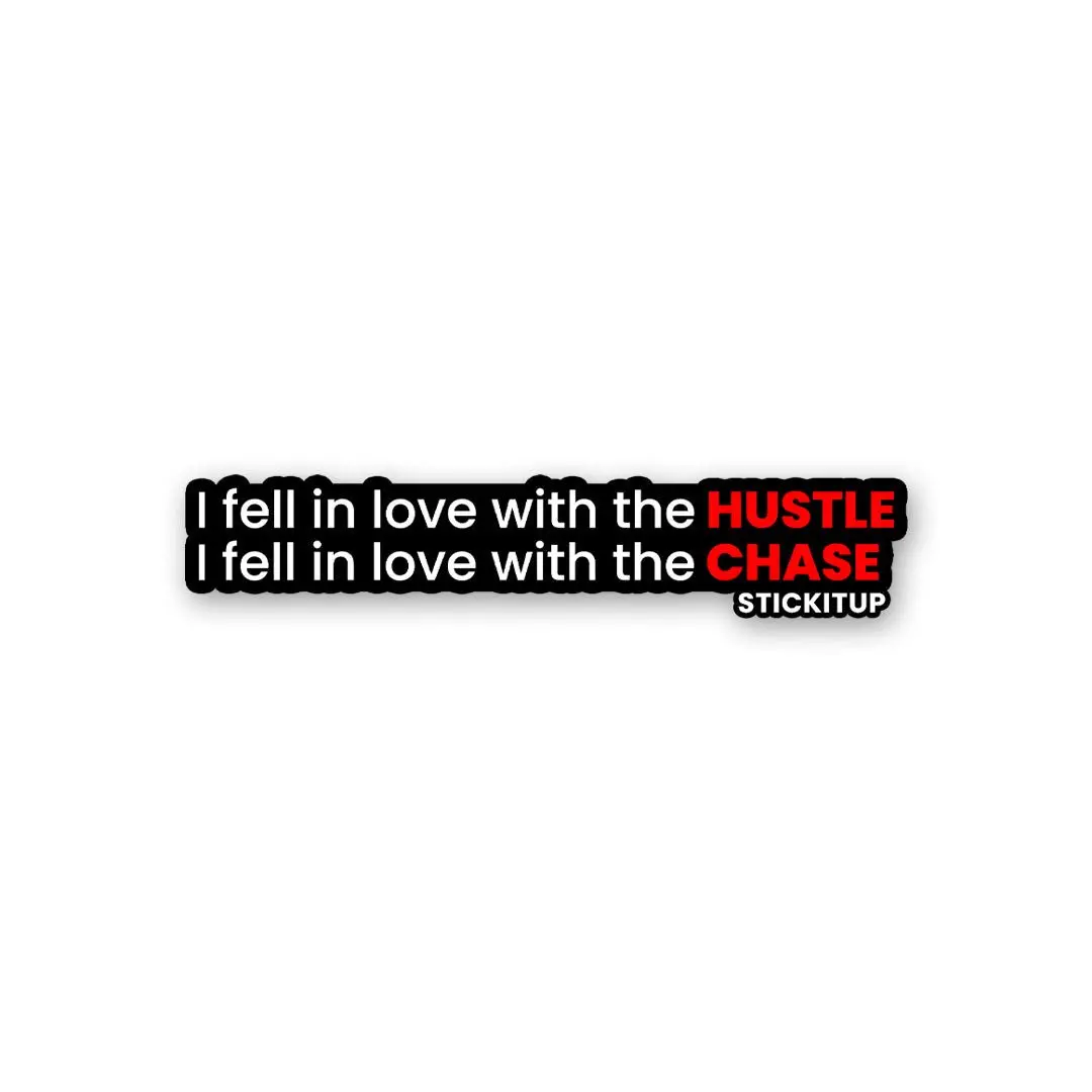 I Fell In Love With The Hustle & Chase Sticker 1