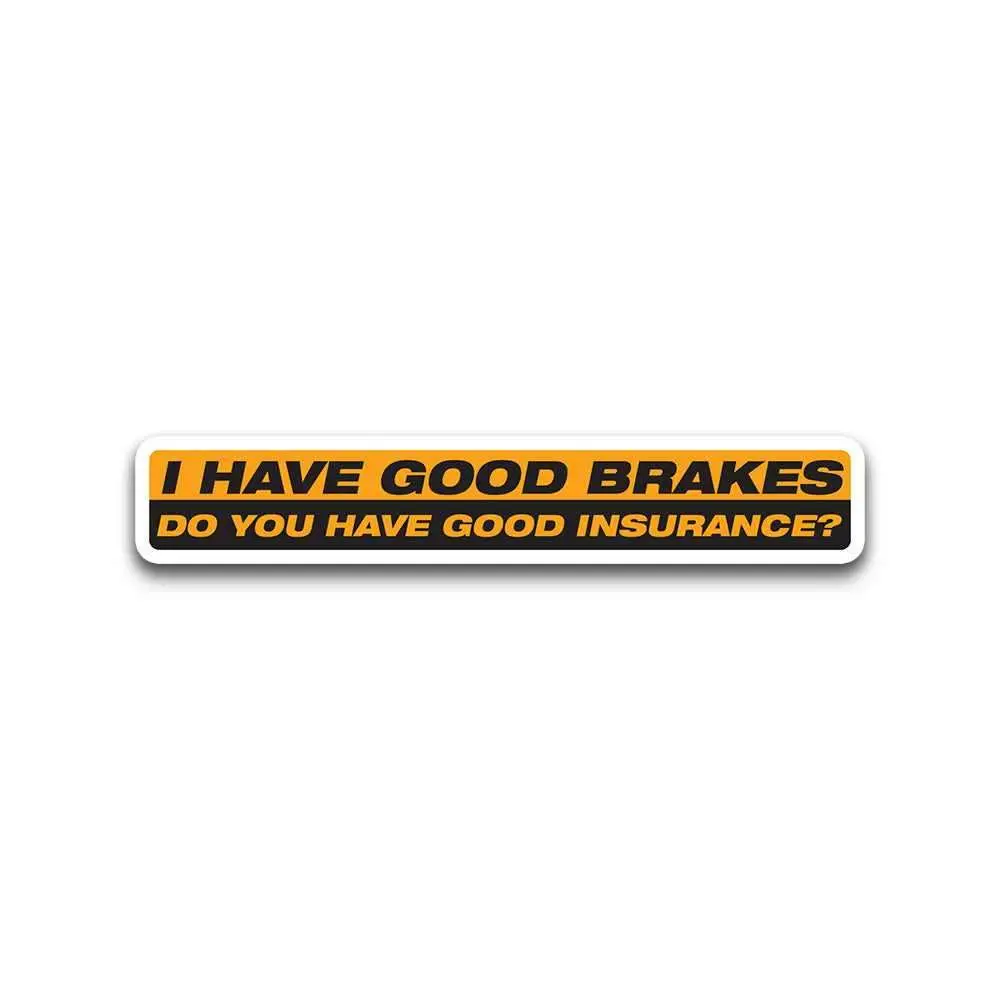 I Have Good Brakes Bumper Sticker 2