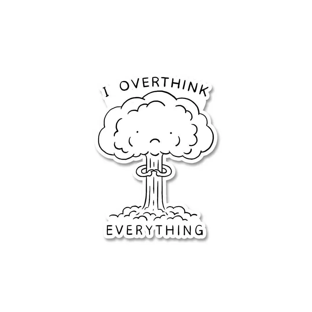 I Overthink Everything Sticker 2