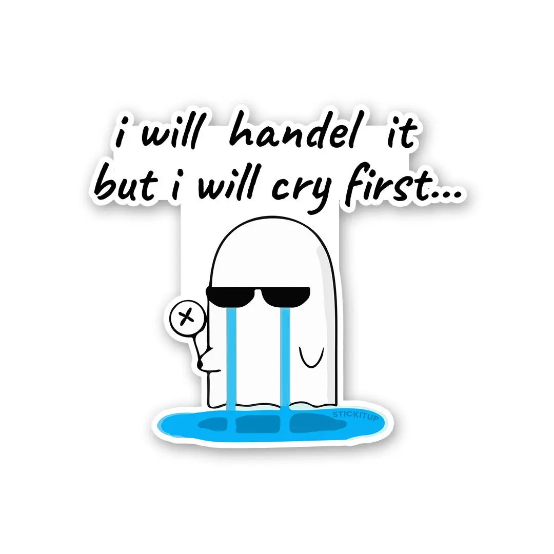 I Will Handel It But I Will Cry First Sticker 1