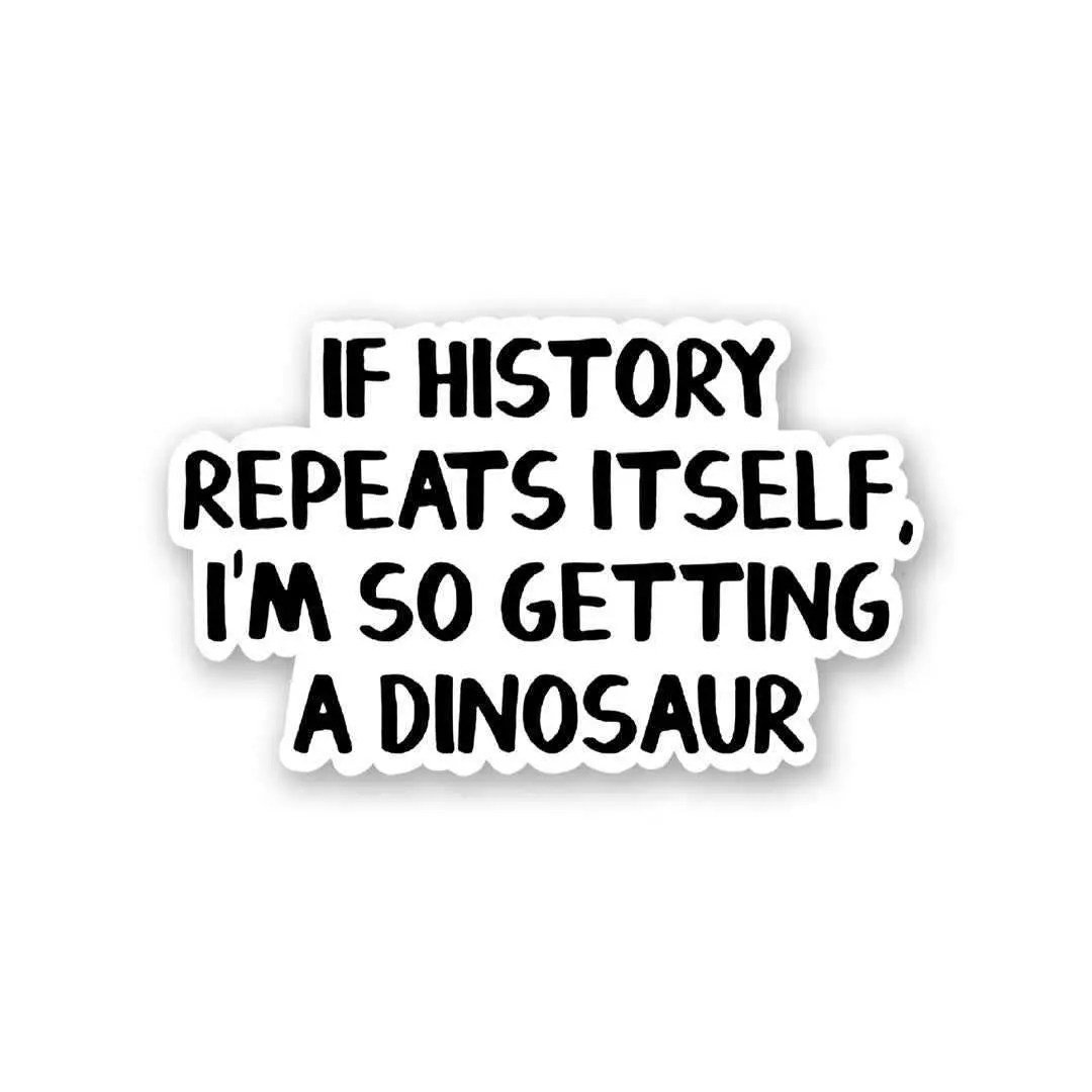 If History Repeats Itself Sticker 2