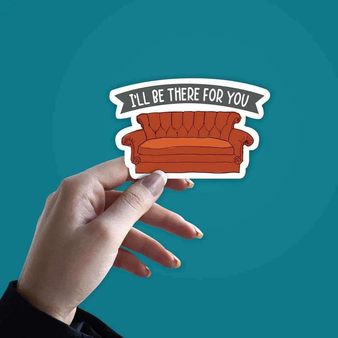 I'll Be There For You Sticker 2
