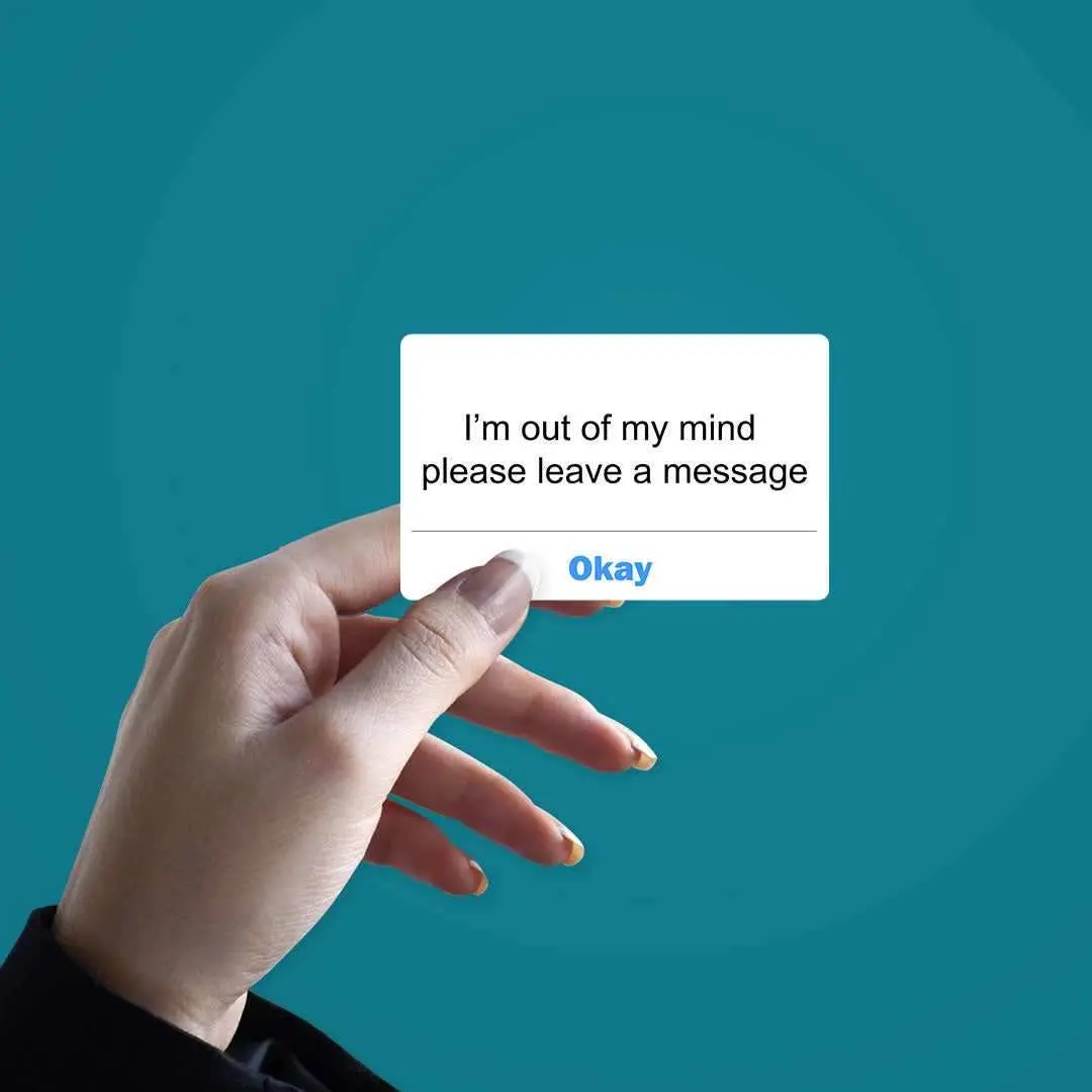 I'm Out Of My Mind Sticker 2