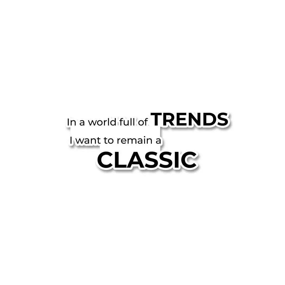 In A World Full Of Trends Sticker 1