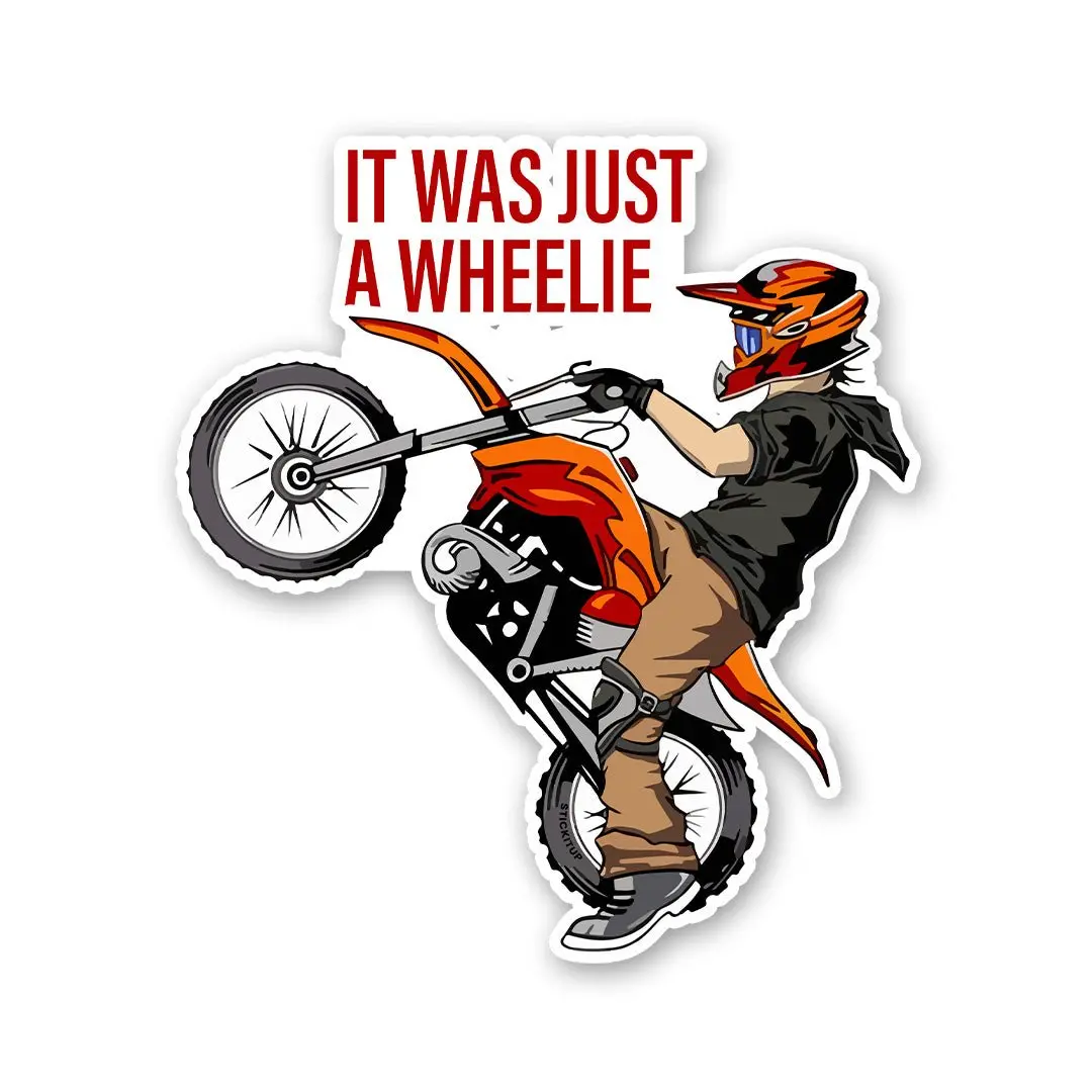 It Was Just A Wheelie Sticker 1