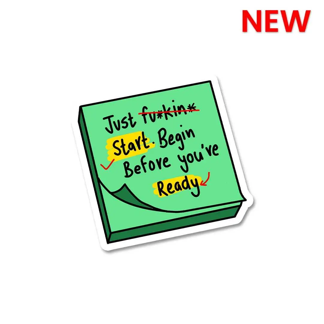 Just Fuckin Start Sticker 1