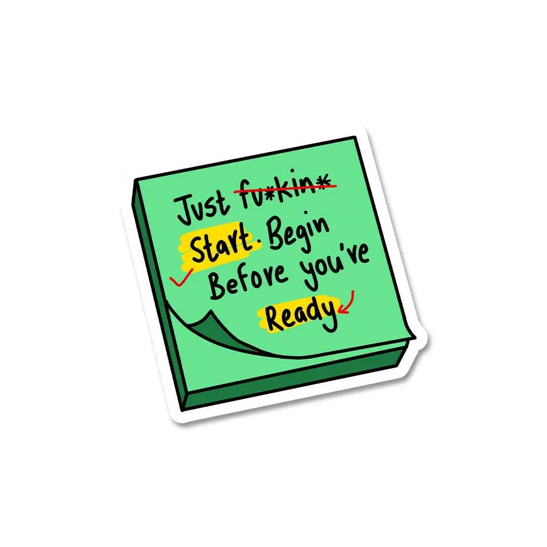 Just Fuckin Start Sticker 2