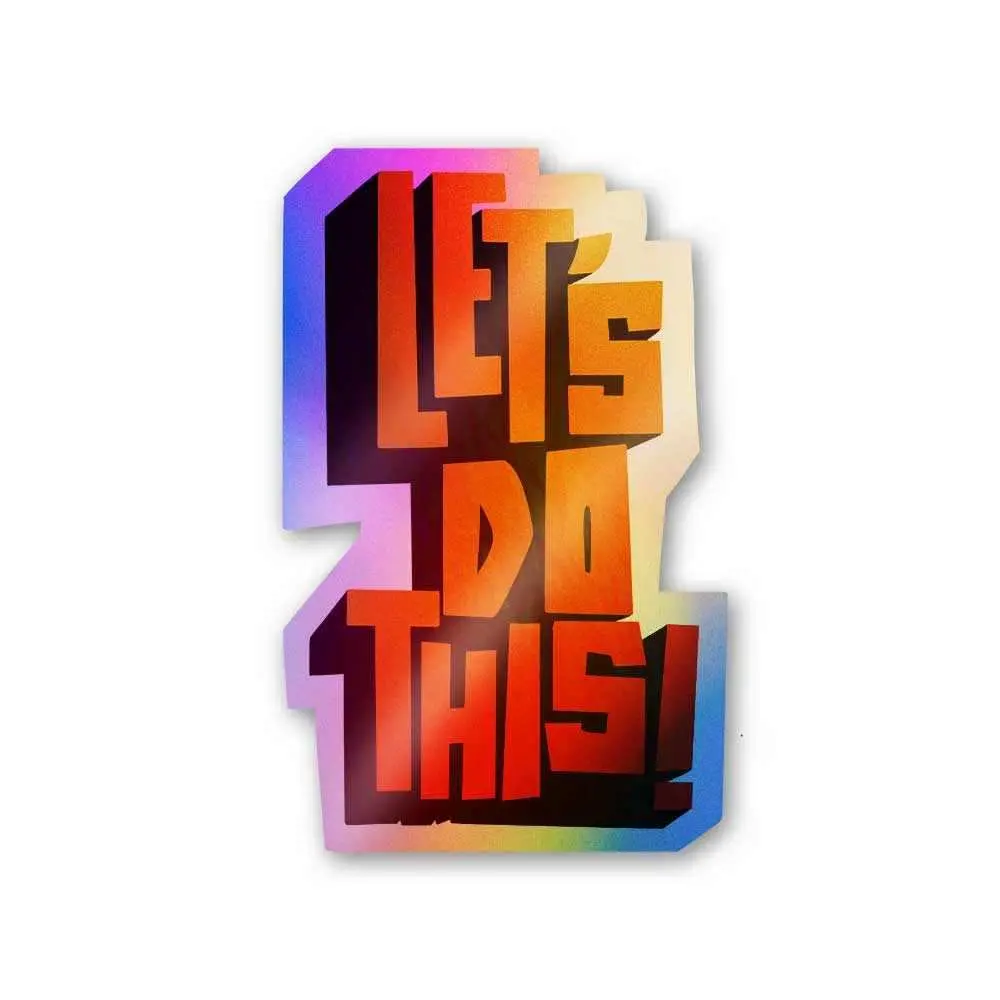 Let's Do This Holographic Stickers 1