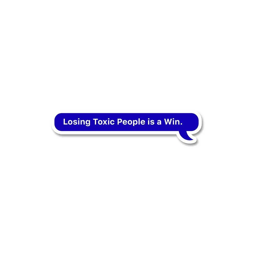 Losing Toxic People Is Win Sticker 2