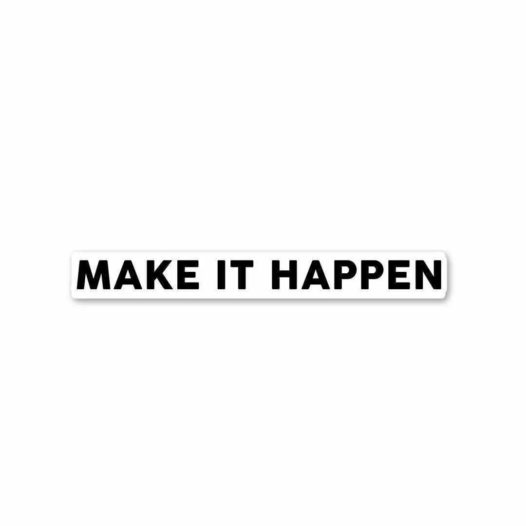 Make It Happen Sticker 1
